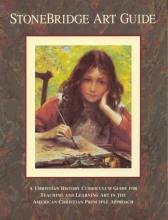 Cover art for StoneBridge Art Guide: A Christian History Curriculum Guide for Teaching and Learning Art in the American Christian Principle Approach, Kindergarten through Eighth Grade