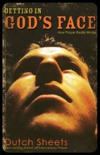 Cover art for Getting In God's Face: How Prayer Really Works