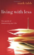 Cover art for Living with Less: The Upside of Downsizing Your Life