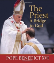 Cover art for The Priest, A Bridge to God: Inspiration and Encouragement for Priests and Seminarians