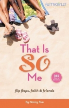 Cover art for That Is SO Me: 365 Days of Devotions: Flip-Flops, Faith, and Friends (Faithgirlz!)