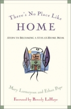 Cover art for There's No Place Like Home: Steps to Becoming a Stay-At-Home Mom