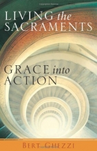 Cover art for Living the Sacraments: Grace into Action