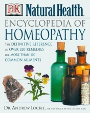 Cover art for Encyclopedia of Homeopathy: The Definitive Home Reference Guide to Homeopathic Self-Help Remedies & Treatments for Common Ailments