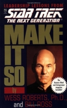 Cover art for Star Trek: Make It So: Leadership Lessons from Star Trek: The Next Generation