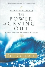 Cover art for The Power of Crying Out: When Prayer Becomes Mighty (LifeChange Books)