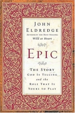 Cover art for Epic: The Story God Is Telling and the Role That Is Yours to Play