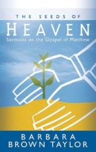 Cover art for The Seeds of Heaven: Sermons on the Gospel of Matthew