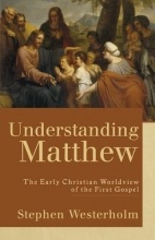 Cover art for Understanding Matthew: The Early Christian Worldview of the First Gospel