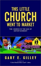 Cover art for This Little Church Went to Market: The Church in the Age of Modern Entertainment