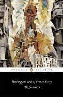 Cover art for The Penguin Book of French Poetry: 1820-1950; With Prose Translations (Penguin Classics)