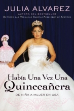 Cover art for Habia una vez una quinceanera: De nina a mujer en EE.UU. (Spanish) (Spanish Edition)