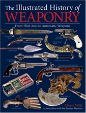 Cover art for The Illustrated History of Weaponry: From Flint Axes to Automatic Weapons