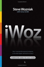 Cover art for iWoz: Computer Geek to Cult Icon: How I Invented the Personal Computer, Co-Founded Apple, and Had Fun Doing It
