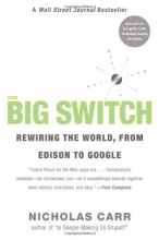 Cover art for The Big Switch: Rewiring the World, from Edison to Google