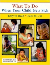 Cover art for What To Do When Your Child Gets Sick (What to Do)