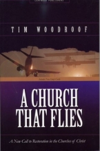 Cover art for A Church That Flies : A New Call to Restoration in the Churches of Christ