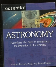 Cover art for Essential Astronomy: Everything You Need To Understand The Mysteries Of Our Universe
