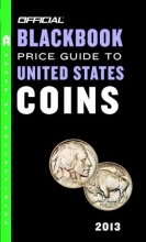 Cover art for The Official Blackbook Price Guide to United States Coins 2013, 51st Edition (Official Blackbook Price Guide to U.S. Coins)