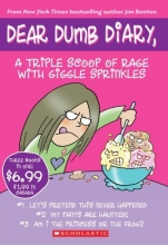 Cover art for Dear Dumb Diary: A Triple Scoop of Rage with Giggle Sprinkles (Let's Pretend This Never Happened / My Pants are Haunted! / Am I the Princess or the Frog?)