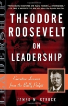 Cover art for Theodore Roosevelt on Leadership: Executive Lessons from the Bully Pulpit