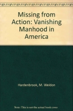 Cover art for Missing from Action: Vanishing Manhood in America