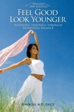 Cover art for Feel Good Look Younger: Reversing Tiredness Through Hormonal Balance (Second Edition)