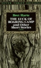 Cover art for The Luck of Roaring Camp and Other Short Stories (Dover Thrift Editions)
