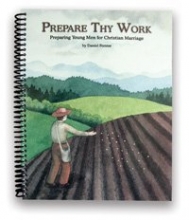 Cover art for Prepare Thy Work: Preparing Young Men for Christian Marriage