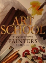 Cover art for Art School: A Complete Painters Course