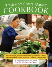 Cover art for Fresh From Central Market Cookbook: Favorite Recipes From the Standholders of the Nation's Oldest Farmers Market, Central Market in Lancaster, Pennsylvania