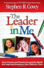 Cover art for The Leader in Me: How Schools and Parents Around the World Are Inspiring Greatness, One Child at a Time