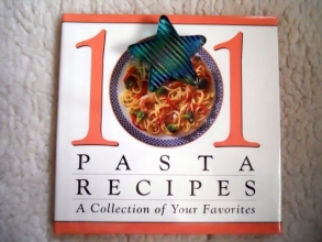 Cover art for 101 Pasta Recipes: A Collection Of Your Favorites