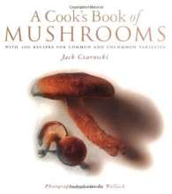 Cover art for A Cook's Book of Mushrooms: With 100 Recipes for Common and Uncommon Varieties