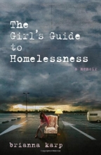 Cover art for The Girl's Guide to Homelessness: A Memoir