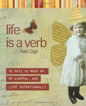 Cover art for Life Is a Verb: 37 Days to Wake Up, Be Mindful, and Live Intentionally