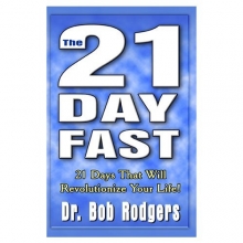 Cover art for The 21 Day Fast: 21 Days That Will Revolutionize Your Life