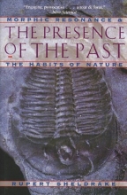 Cover art for The Presence of the Past: Morphic Resonance and the Habits of Nature