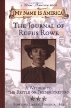 Cover art for My Name Is America: Journal Of Rufus Rowe, Witness To The Battle Of Fredricksburg (A Dear America Book)