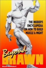 Cover art for Beyond Brawn: The Insider's Encyclopedia on How to Build Muscle & Might
