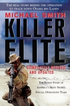 Cover art for Killer Elite: Completely Revised and Updated: The Inside Story of America's Most Secret Special Operations Team