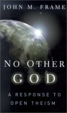 Cover art for No Other God: A Response to Open Theism