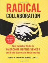 Cover art for Radical Collaboration: Five Essential Skills to Overcome Defensiveness and Build Successful Relationships