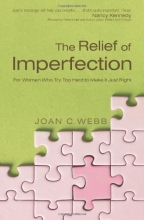 Cover art for The Relief of Imperfection: For Women Who Try Too Hard to Make It All Just Right