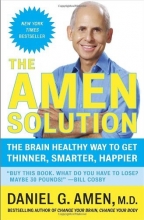 Cover art for The Amen Solution: The Brain Healthy Way to Get Thinner, Smarter, Happier