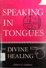 Cover art for Speaking in tongues and divine healing, by Lightner, Robert Paul