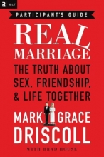 Cover art for Real Marriage Participant's Guide: The Truth About Sex, Friendship, and Life Together