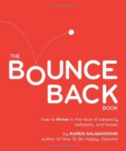 Cover art for The Bounce Back Book: How to Thrive in the Face of Adversity, Setbacks, and Losses