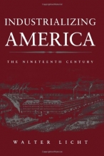 Cover art for Industrializing America: The Nineteenth Century (The American Moment)