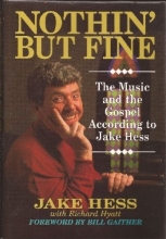 Cover art for Nothin' but Fine : The Music and the Gospel According to Jake Hess